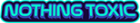 Nothing Toxic Logo